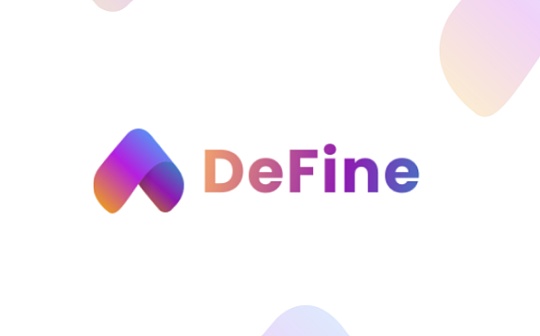 卡位NFT社交 DeFine如何链接用户与 NFT 项目？