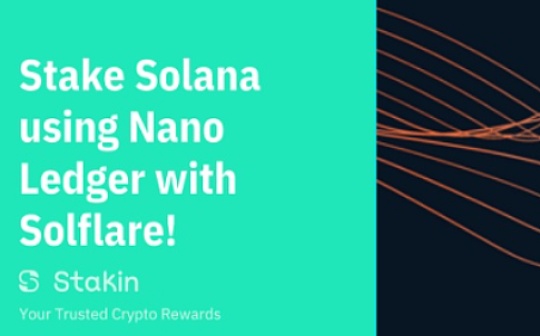 如何使用Solflare钱包和Ledger Nano来质押Solana
