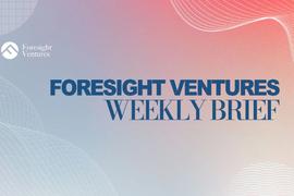 Foresight Ventures市场周报：风险有所缓解，市场博弈情绪上升