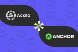 Anchor协议将与Acala进行合作，共同推动Terra与Polkadot DeFi生态的发展