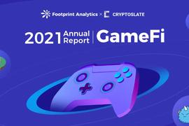 回顾2021：GameFi爆发元年之后，2022年GameFi 2.0将至？