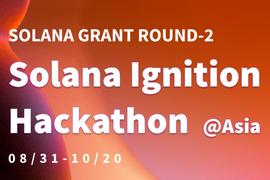 Solana IGNITION Hackathon亚洲赛区启动: 5万美元初始奖金池+400万美元种子轮投资机会！