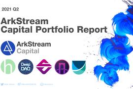 ArkStream 2021年Q2加密投资季报（三）