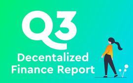 DeFi Q3生态报告：DeFi生态各项指标均创历史新高