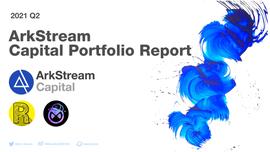 ArkStream 2021年Q2加密投资季报（四）-ODAILY