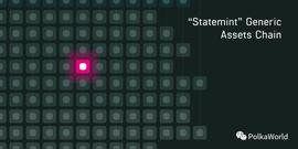 Statemint通用资产链：向Polkadot治理提出一个公共利益平行链-ODAILY