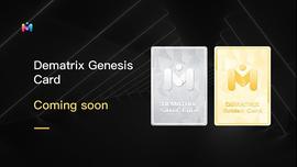 Dematrix里程碑：创世NFT权益卡牌即将限量发售