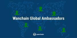 Wanchain启动「全球大使计划」