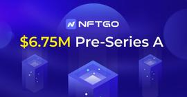 NFT 数据聚合平台 NFTGo 完成 675 万美元 Pre-A 轮融资，启明创投领投
