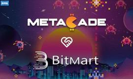 Metacade 将在 CEX 和 BitMart 上市，向 900 万用户开放交易