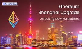 以太坊上海升级：释放新的可能性